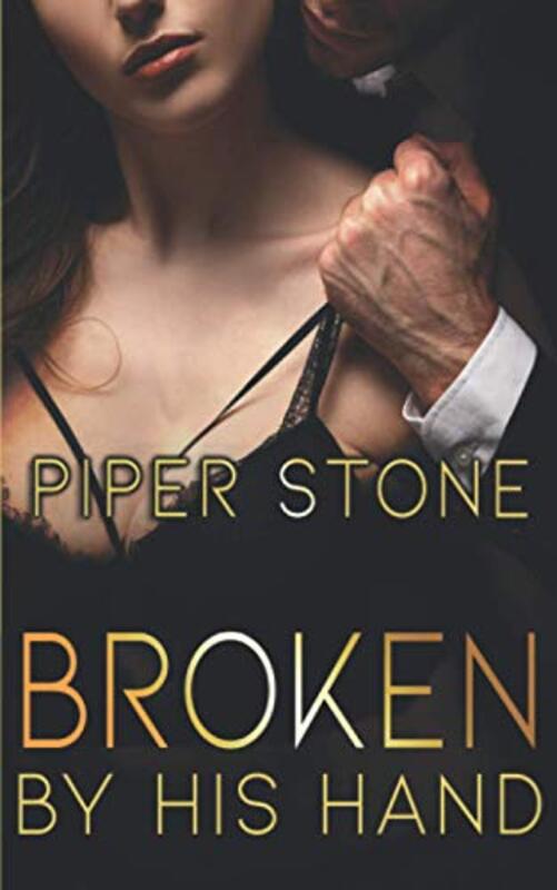 Book cover for "Broken by His Hand" by Piper Stone