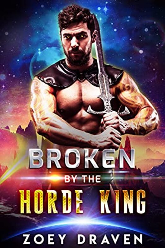 Book cover for "Broken by the Horde King" by Zoey Draven