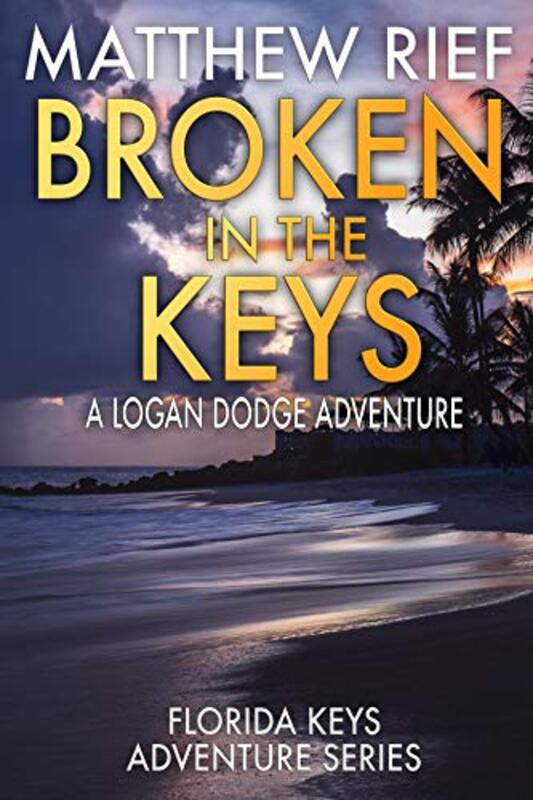 Book cover for "Broken in the Keys" by Matthew Rief