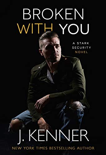 Book cover for "Broken With You" by J Kenner