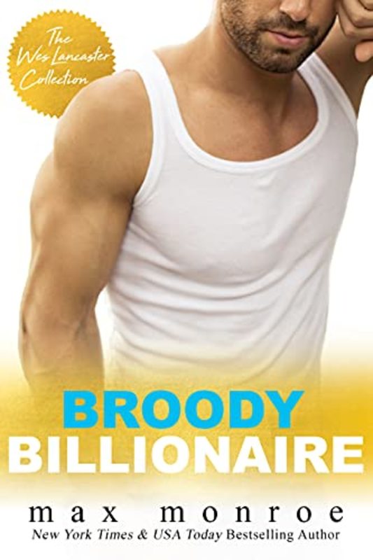 Book cover for "Broody Billionaire" by Max Monroe