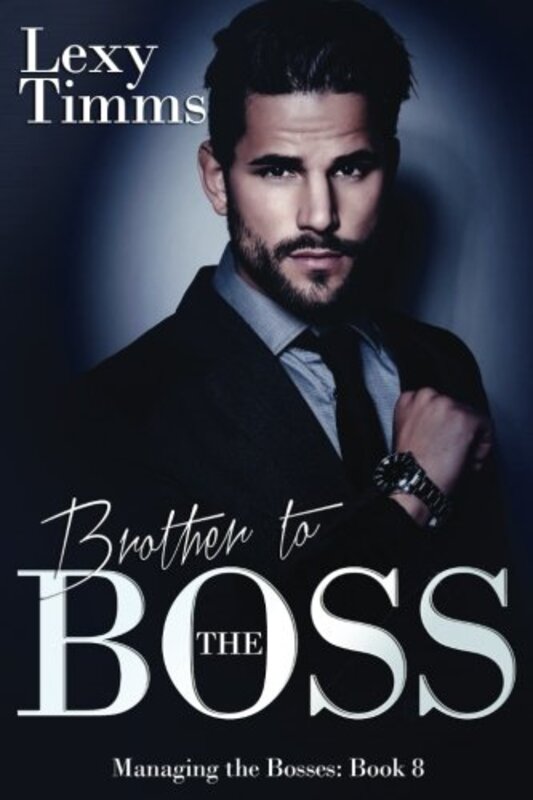 Book cover for "Brother to the Boss" by Lexy Timms