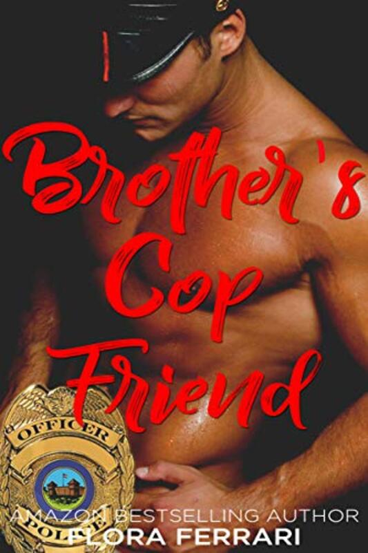 Book cover for "Brother's Cop Friend" by Flora Ferrari