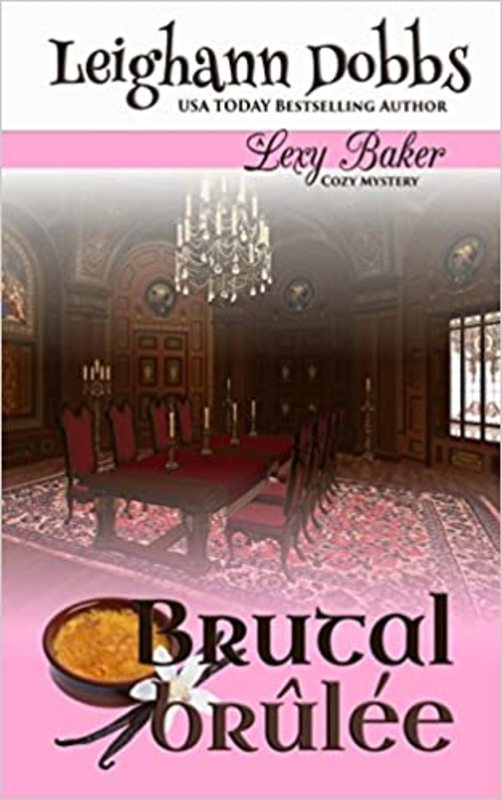 Book cover for "Brutal Brûlée" by Leighann Dobbs