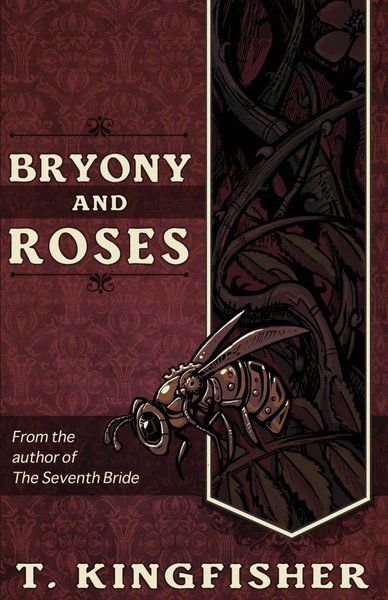 Book cover for "Bryony and Roses" by T Kingfisher
