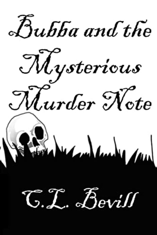 Book cover for "Bubba and the Mysterious Murder Note" by CL Bevill
