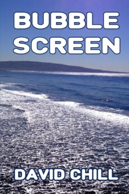 Book cover for "Bubble Screen" by David Chill