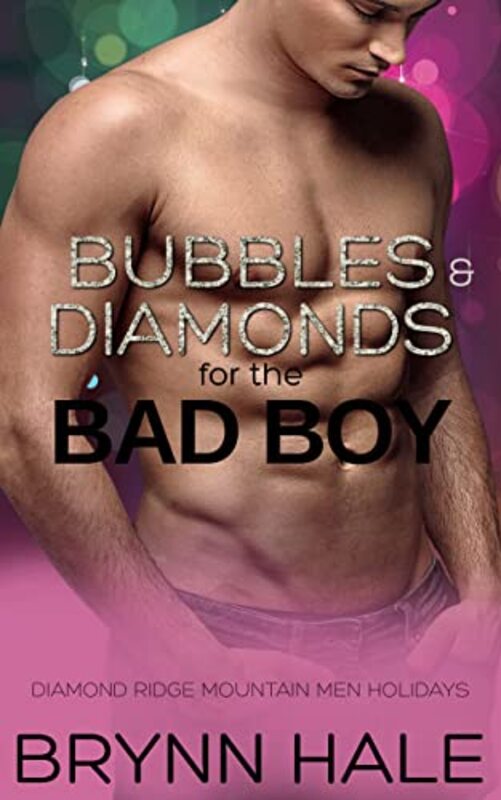 Book cover for "Bubbles and Diamonds for the Bad Boy" by Brynn Hale