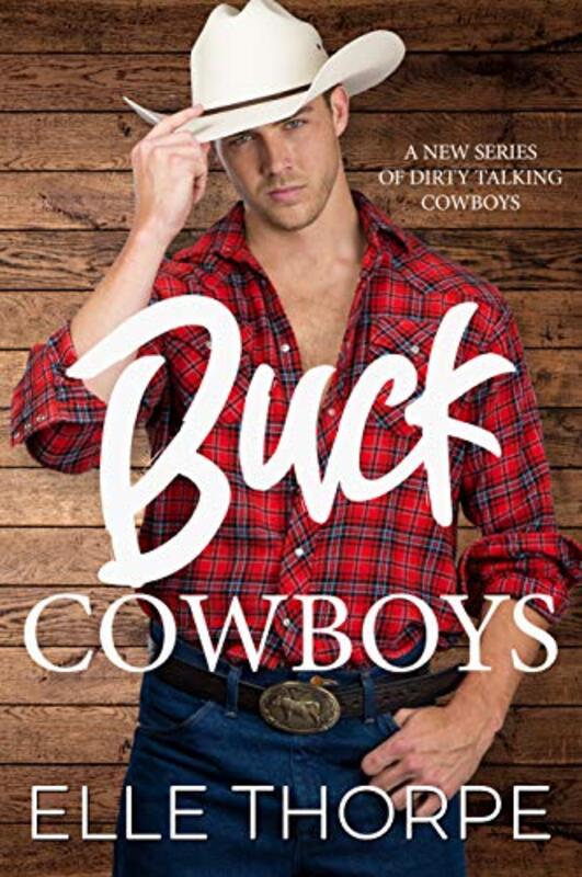 Book cover for "Buck Cowboys" by Elle Thorpe