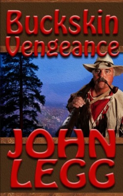 Book cover for "Buckskin Vengeance" by John Legg