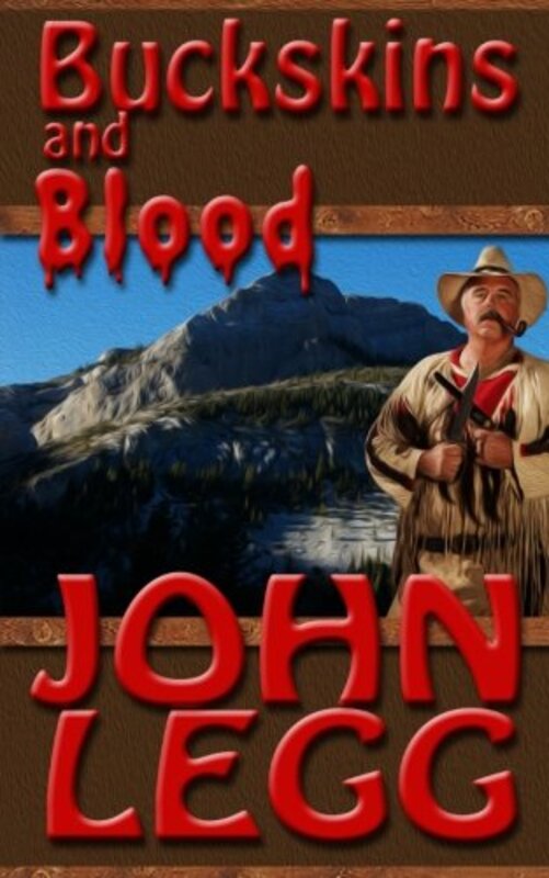 Book cover for "Buckskins and Blood" by John Legg