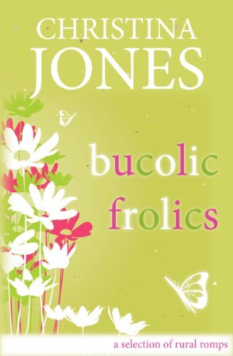Book cover for "Bucolic Frolics" by Christina Jones