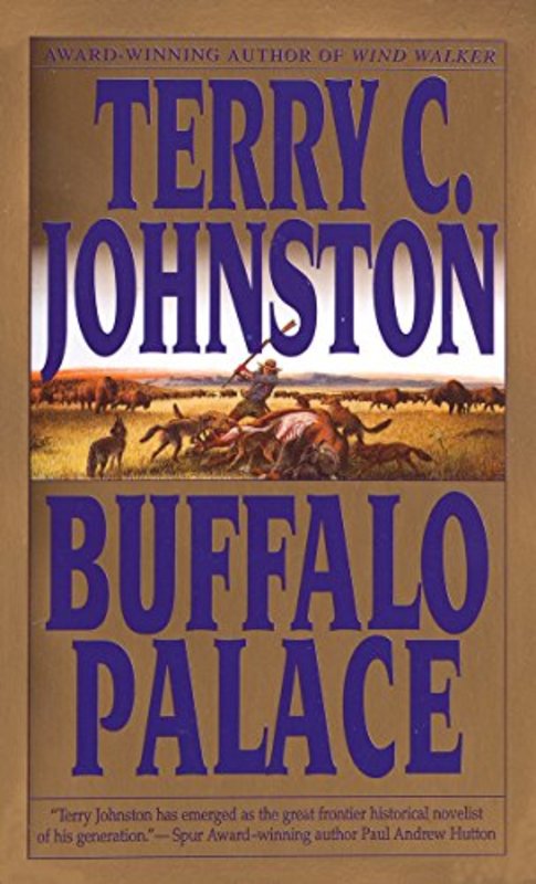 Book cover for "Buffalo Palace" by Terry C Johnston