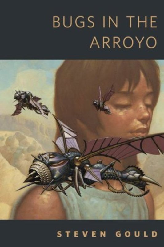 Book cover for "Bugs in the Arroyo" by Steven Gould