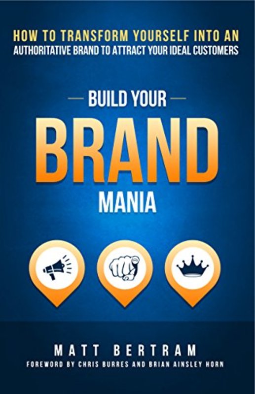 Book cover for "Build Your Brand Mania" by Matt Bertram