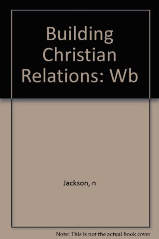 Book cover for "Building Christian Relationships" by Neta Jackson