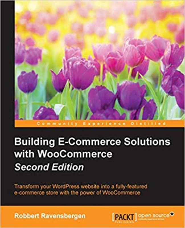 Book cover for "Building E-Commerce Solutions with WooCommerce" by Robbert Ravensbergen