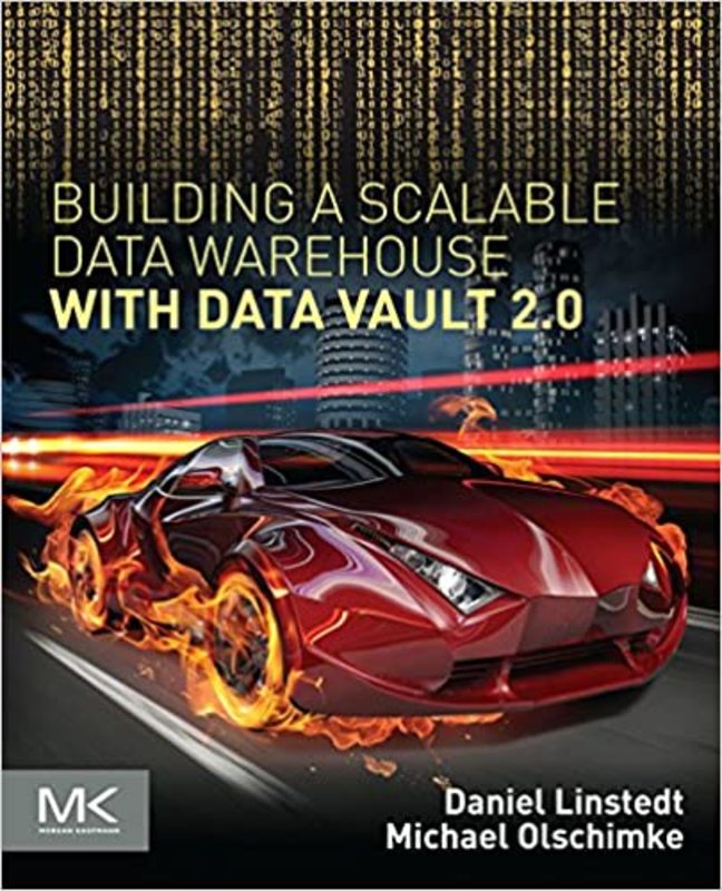 Book cover for "Building a Scalable Data Warehouse with Data Vault 2.0" by Daniel Linstedt