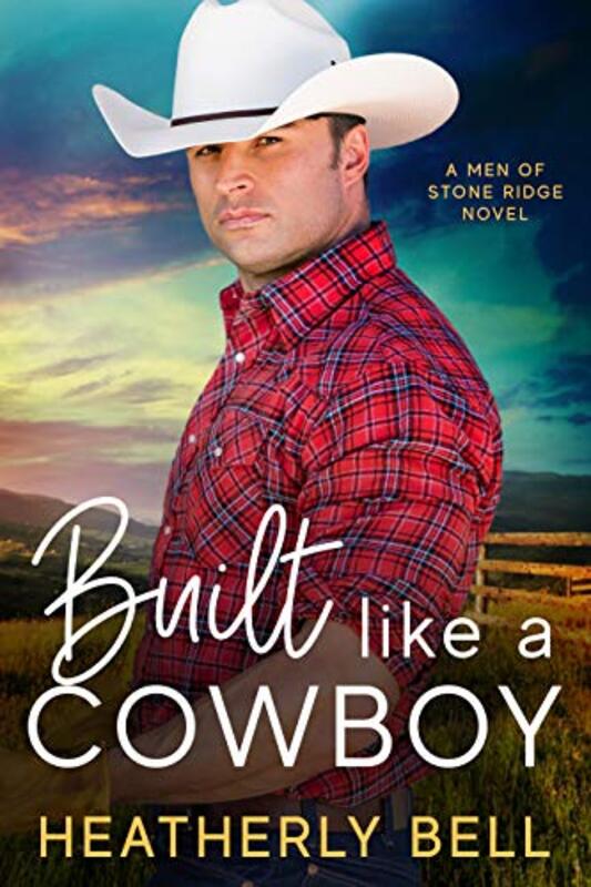 Book cover for "Built like a Cowboy" by Heatherly Bell