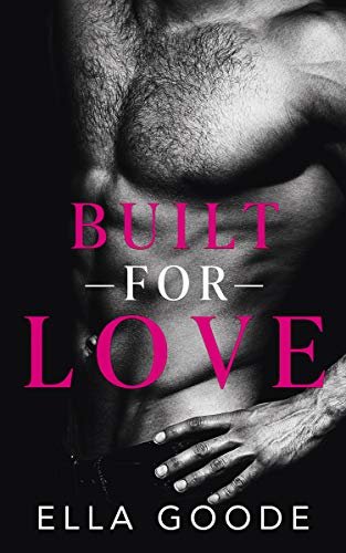 Book cover for "Built for Love" by Ella Goode