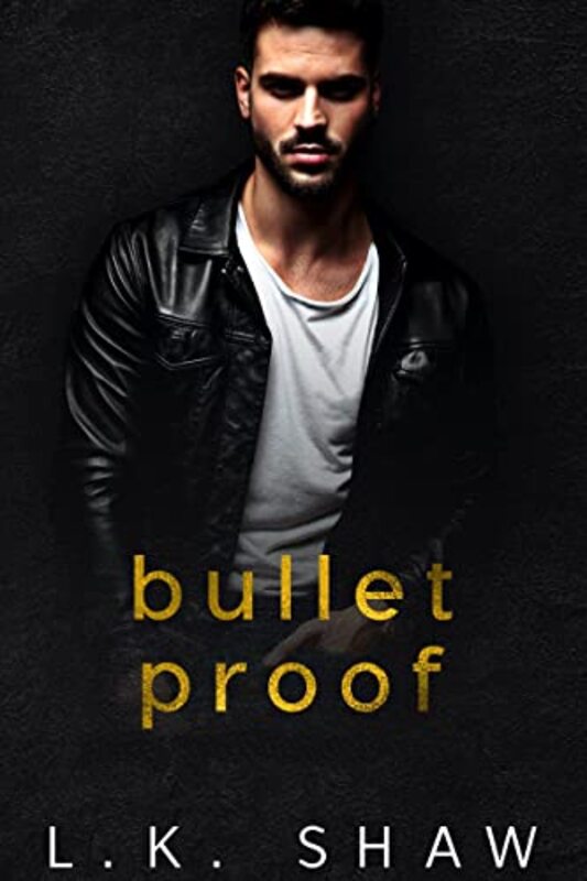 Book cover for "Bullet Proof" by LK Shaw