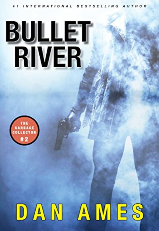 Book cover for "Bullet River" by Dan Ames