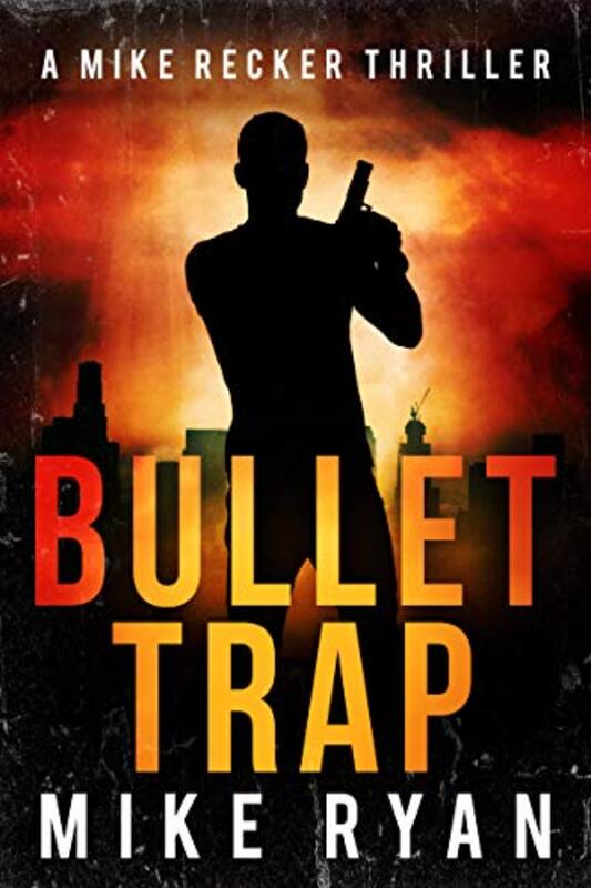 Book cover for "Bullet Trap" by Mike Ryan