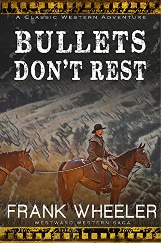 Book cover for "Bullets Don’t Rest" by Frank Wheeler