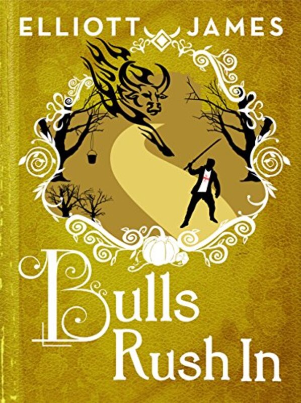 Book cover for "Bulls Rush In" by Elliott James