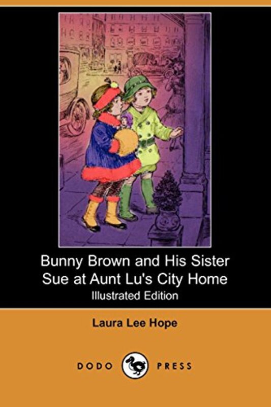 Book cover for "Bunny Brown and His Sister Sue at Aunt Lu's City Home" by Laura Lee Hope