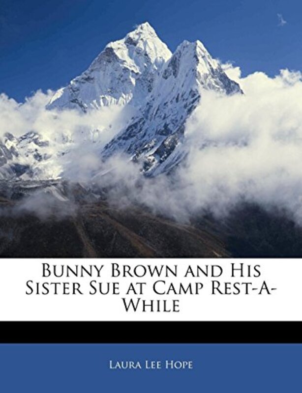 Book cover for "Bunny Brown and His Sister Sue at Camp Rest-A-While" by Laura Lee Hope