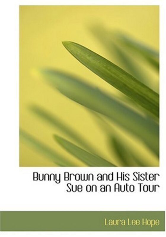 Book cover for "Bunny Brown and His Sister Sue on an Auto Tour" by Laura Lee Hope