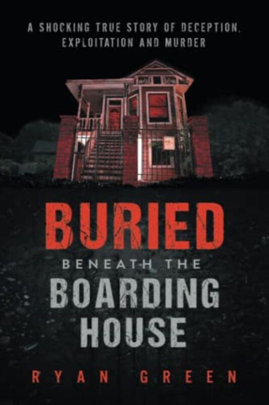 Book cover for "Buried Beneath the Boarding House" by Ryan Green
