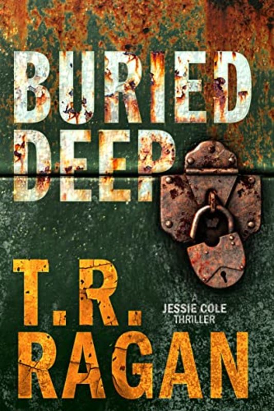 Book cover for "Buried Deep" by Theresa TR Ragan