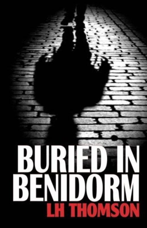 Book cover for "Buried In Benidorm" by LH Thomson