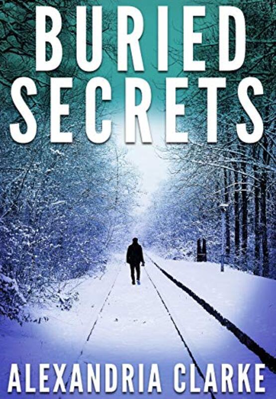 Book cover for "Buried Secrets" by Alexandria Clarke