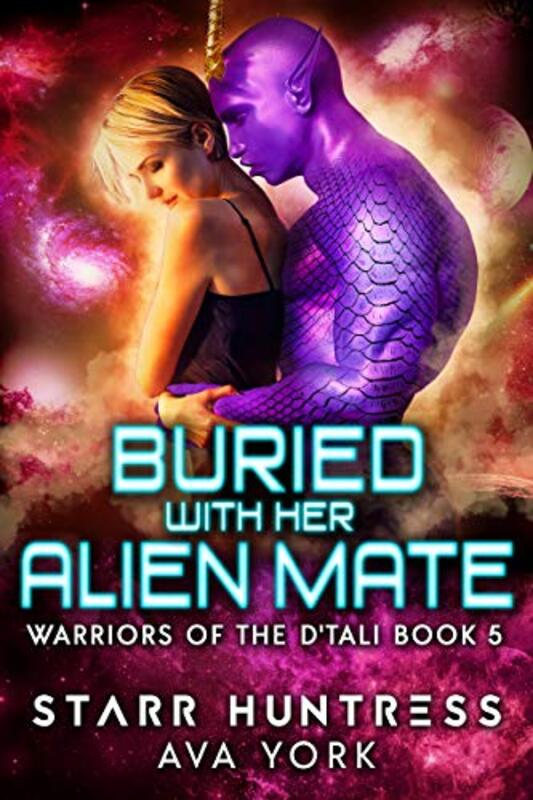 Book cover for "Buried with her Alien Mate" by Starr Huntress