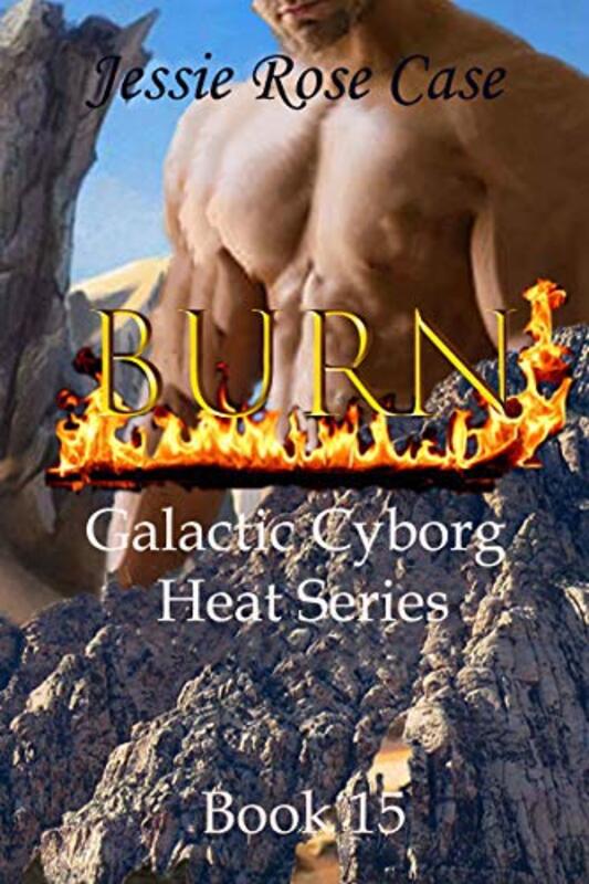 Book cover for "Burn" by Jessie Rose Case