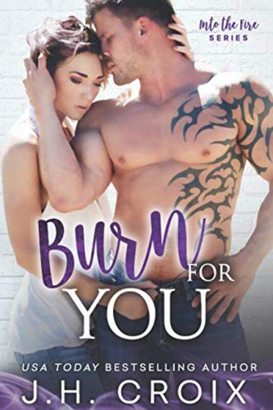 Book cover for "Burn For You" by JH Croix