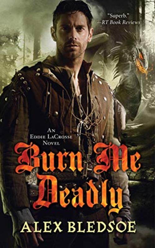 Book cover for "Burn Me Deadly" by Alex Bledsoe