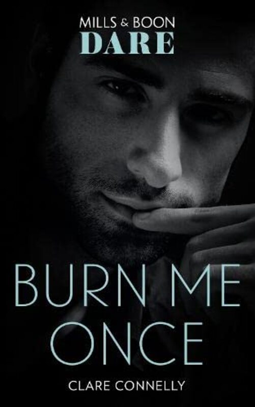 Book cover for "Burn Me Once" by Clare Connelly