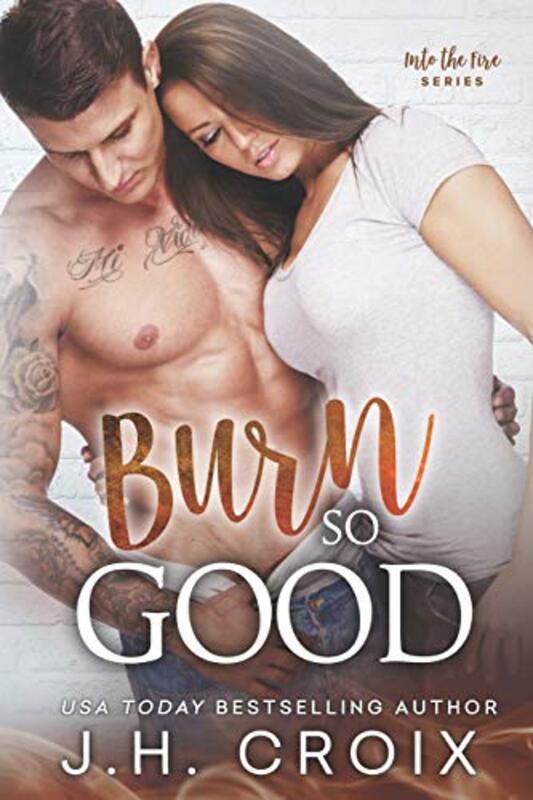 Book cover for "Burn So Good" by JH Croix