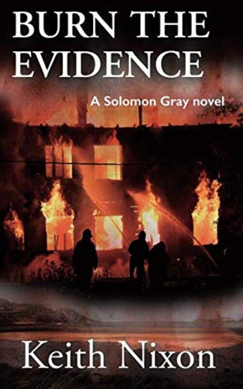 Book cover for "Burn The Evidence" by Keith Nixon