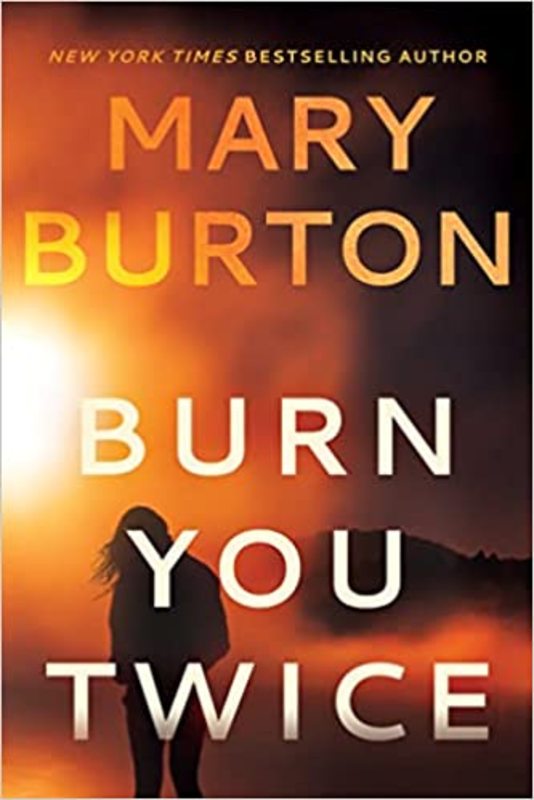 Book cover for "Burn You Twice" by Mary Burton