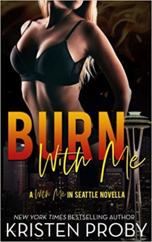 Book cover for "Burn with Me" by Kristen Proby