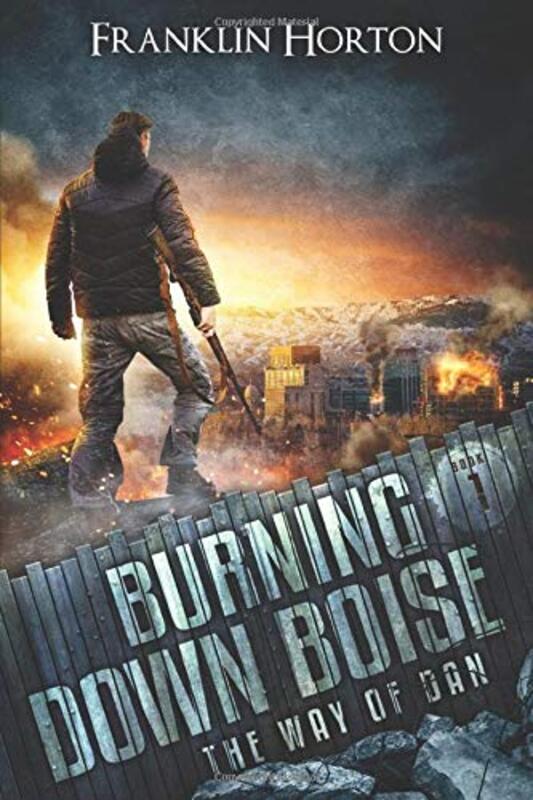 Book cover for "Burning Down Boise" by Franklin Horton