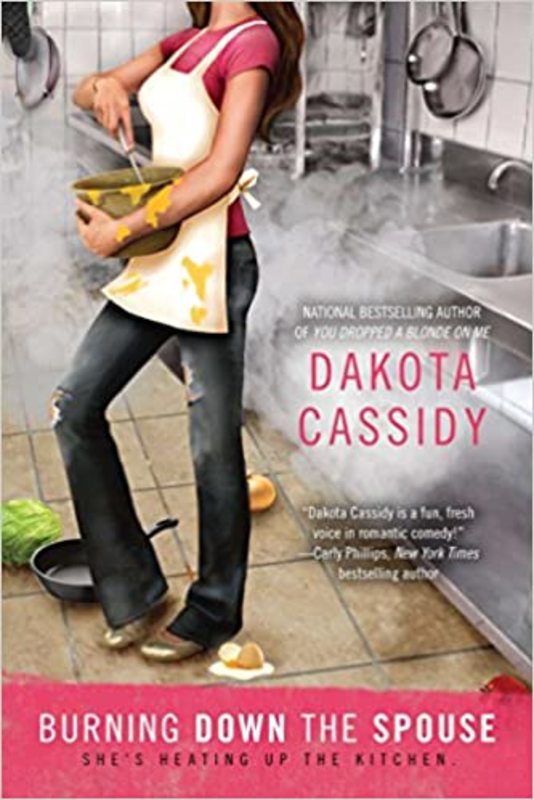 Book cover for "Burning Down the Spouse" by Dakota Cassidy