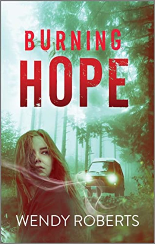 Book cover for "Burning Hope" by Wendy Roberts