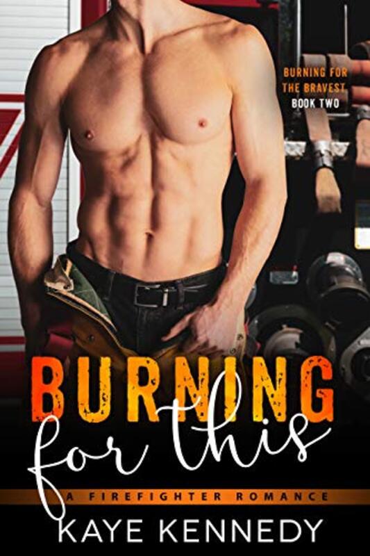 Book cover for "Burning for This" by Kaye Kennedy