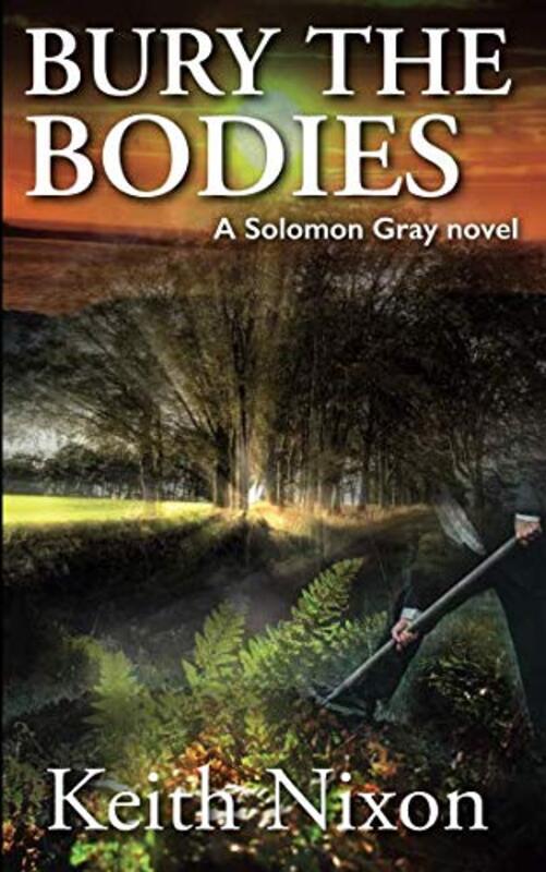 Book cover for "Bury The Bodies" by Keith Nixon
